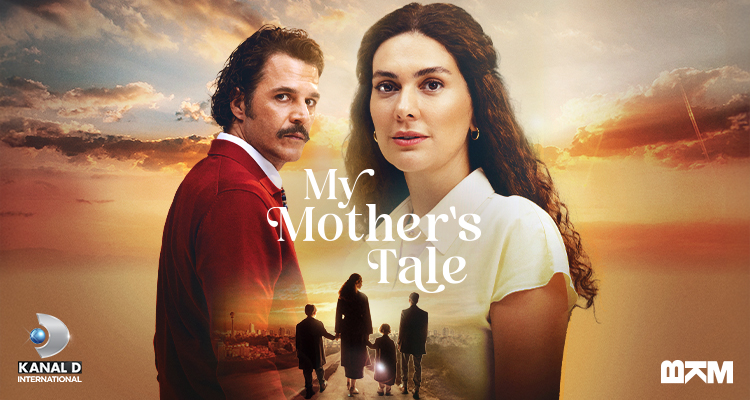 Kanal D: «My mother’s tale», a step ahead in Turkish dramas